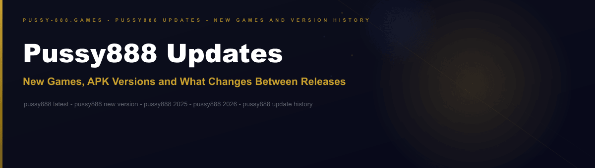 Pussy888 update history Malaysia